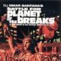 Battle for Planet of the Breaks: A Big Beat & Nu Skool Breaks DJ Mix