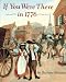 If You Were There in 1776