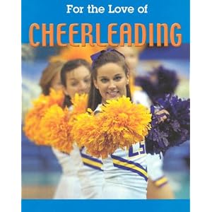 Cheerleading (For the Love of Sports) by Donald Wells