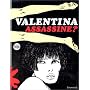 Valentina assassine?