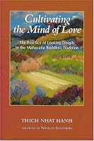 Cultivating the Mind of Love: The Practice of Looking Deeply in the Mahayana Buddhist Tradition