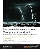 The Oracle Universal Content Management Handbook