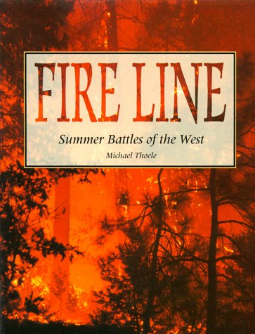 Fire Line: Summer Battles of the West under Forests & Forestry in The Books Store