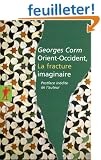 Orient-Occident, la fracture imaginaire