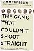 The Gang That Couldn't Shoot Straight: A Novel