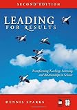 Leading for results : transforming teaching, learning, and relationships in schools