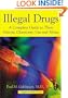 Illegal Drugs: A Complete Guide to Their History, Chemistry, Use and Abuse (Sagebrush Medical Guides)