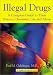 Illegal Drugs: A Complete Guide to Their History, Chemistry, Use and Abuse (The Sagebrush Medical Guides)