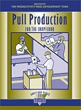 Pull Production for the Shopfloor (Shopfloor Series)