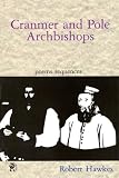 Cranmer and Pole: Archbishops