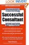 How to Become a Successful Consultant in Your Own Field, 3rd Edition