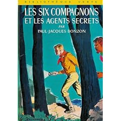 Les six compagnons et les agents secrets : Collection : Bibliothèque verte cartonnée & illustrée : 1ère édition Hachette 1970