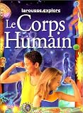 Larousse explore Le corps humain