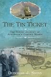 The Tin Ticket: The Heroic Journey of Australia's Convict Women
