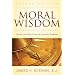 Moral Wisdom: Lessons and Texts from the Catholic Tradition