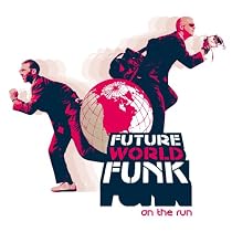 On the Run: Mixed By Future World Funk