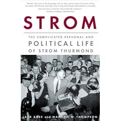 Strom: The Complicated Personal and Political Life of Strom Thurmond