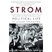 Strom: The Complicated Personal and Political Life of Strom Thurmond