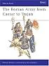 Roman Army from Caesar to Trajan (Men at Arms Series 46)