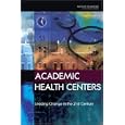 Academic Health Centers: Leading Change in the 21st Century by  Committee on the Roles of Academic Health Centers in the 21st Century and Linda T. Kohn