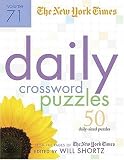 The New York Times Daily Crossword Puzzles Volume 71: 50 Daily-Size Puzzles from the Pages of The New York Times (New York Times Daily Crossword Puzzles)
