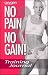 Oxygen No Pain No Gain--Training Journal (for Women): Training Journal (for Women)