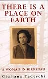 There is a Place on Earth : Woman in Birkenau