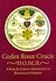 Codex Rosae Crucis, D.O.M.A. A Rare & Curious Manuscript of Rosicrucian Interest.