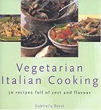 Review Southwater  / Vegetarian Italian Cooking: 50 Recipes Full of Zest and Flavor