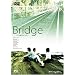 Bridge~���̋��̌�������~ [DVD]