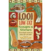 1,001 Low-Fat Soups and Stews: From Elegant Classics to Hearty One-Pot Meals