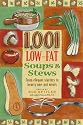 1,001 Low-Fat Soups & Stews: From Elegant Classics to Hearty One-Pot Meals