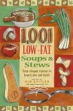 1,001 Low-Fat Soups & Stews: From Elegant Classics to Hearty One-Pot Meals