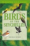  : Birds of the Seychelles (Princeton Field Guides)