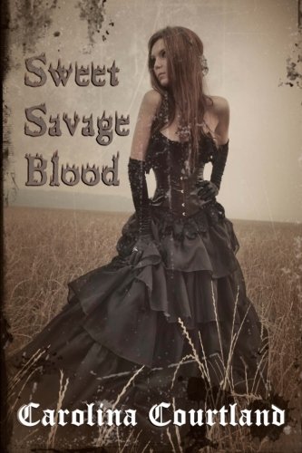 Sweet Savage Blood, by Carolina Courtland