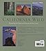 California Wild: Preserving the Spirit and Beauty of Our Land