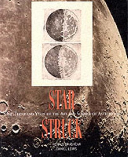 Star Struck: One Thousand Years of the Art and Science of Astronomy