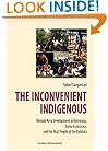 The Inconvenient Indigenous: Remote Area Development in Botswana, Donor Assistance and the First People of the Kalahari