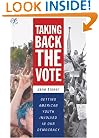 Taking Back the Vote: Getting American Youth Involved in Our Democracy