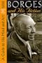 Borges and His Fiction: A Guide to His Mind and Art (Texas Pan American Series)