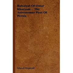 Rubaiyat of Omar Khayyam - The Astronomer Poet of Persia