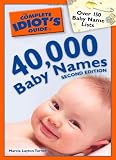 The Complete Idiot's Guide to 40,000 Baby Names, 2nd Edition