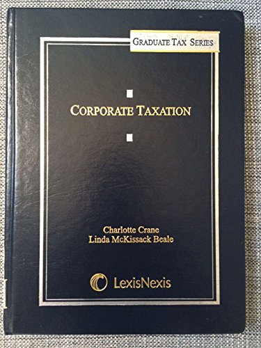 Corporate Taxation (2012) (Lexisnexis Graduate Tax)