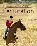 Le grand livre Hachette de léquitation