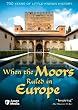 When the Moors Ruled in Europe