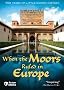 When the Moors Ruled in Europe When the Moors Ruled in Europe
