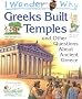 I Wonder Why Greeks Built Temples and Other Questions About Ancient Greece