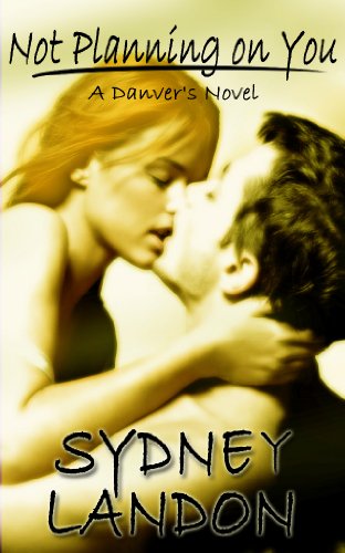 Not Planning on You (Danver's Book 2)