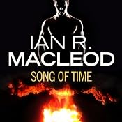 Song of Time | [Ian R. MacLeod]