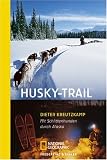  : Sierra, Bd.80, Husky-Trail: Mit Schlittenhunden durch Alaska